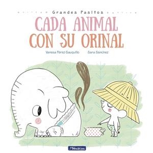 CADA ANIMAL CON SU ORINAL | 9788448849757 | VANESA PéREZ-SAUQUILLO/SARA SáNCHEZ