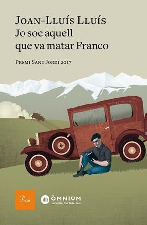 JO SOC AQUELL QUE VA MATAR FRANCO (PREMI SANT JORDI 2017) | 9788475887012 | LLUíS LLUíS, JOAN