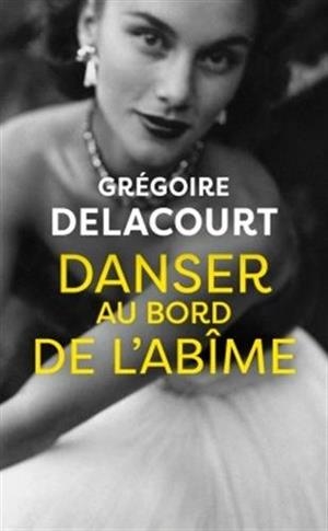 DANSER AU BORD DE L'ABIME | 9782253071389 | DELACOURT,GREGOIRE