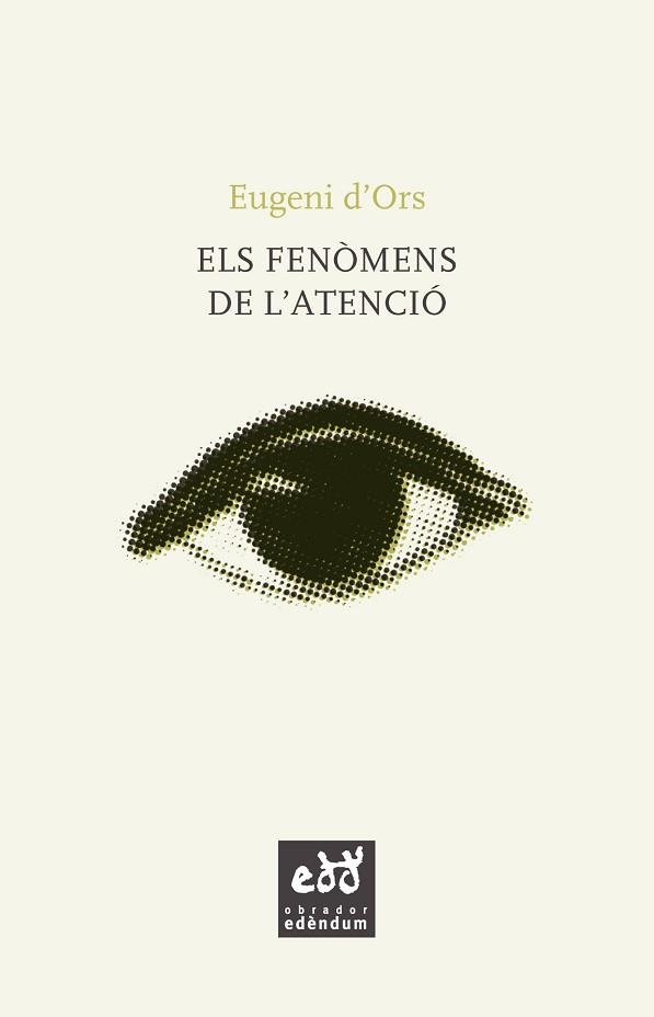 ELS FENòMENS DE L'ATENCIó | 9788494756627 | D'ORS,EUGENI