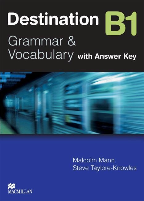 DESTINATION B1 GRAMMAR & VOCABULARY WITH ANSWER KEY | 9780230035362 | MANN,MALCOLM TAYLORE-KNOWLES,STEVE