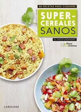SUPERCEREALES SANOS. 80 RECETAS PARA CUIDARSE | 9788416984985 | VIGOT-LAGANDRE,B.