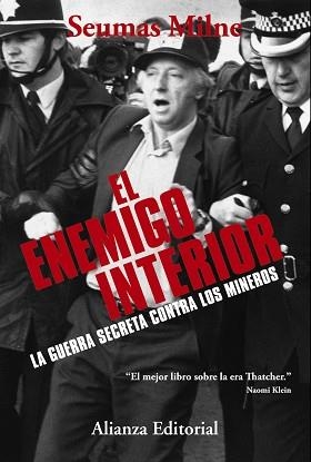 EL ENEMIGO INTERIOR. LA GUERRA SECRETA CONTRA LOS MINEROS | 9788491048305 | MILNE, SEUMAS