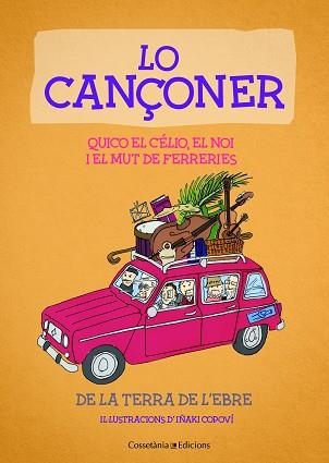 LO CANÇONER. QUICO EL CELIO, EL NOI I EL MUT DE FERRERIES. DE LA TERRA DE L'EBRE | 9788490347232 | EL NOI I EL MUT DE FERRERIES , QUICO EL CéLIO