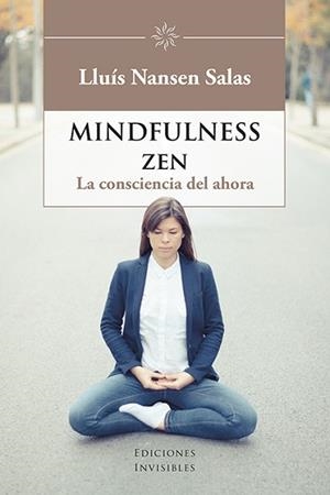 MINDFULNESS ZEN. LA CONSCIENCIA DEL AHORA | 9788494707063 | SALAS, LLUíS NANSEN