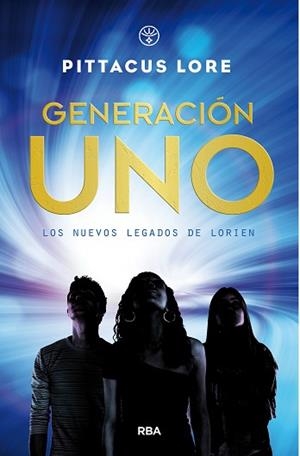 GENERACIÓN UNO. LOS NUEVOS LEGADOS DE LORIEN 1 | 9788427212817 | LORE , PITTACUS