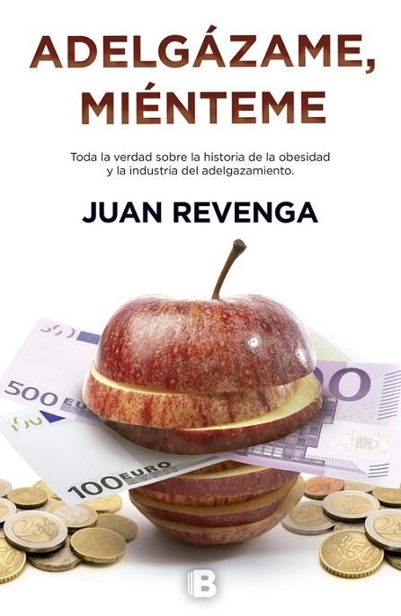 ADELGAZAME MIENTEME | 9788466656351 | REVENGA,JUAN