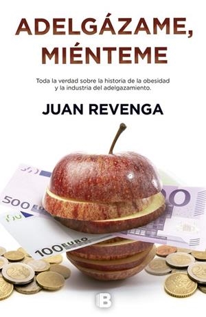 ADELGAZAME MIENTEME | 9788466656351 | REVENGA,JUAN