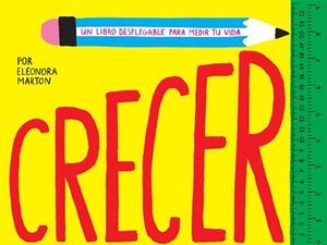 CRECER. UN LIBRO DESPLEGABLE PARA MEDIR TU VIDA | 9788416167791 | MARTON, ELEONORA