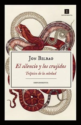 EL SILENCIO Y LOS CRUJIDOS. TRIPTICO DE LA SOLEDAD | 9788417115470 | BILBAO LOPATEGUI, JON