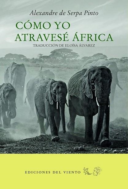COMO YO ATRAVESE AFRICA | 9788494788055 | SERPA PINTO,ALEXANDRE DE