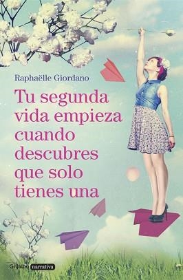 TU SEGUNDA VIDA EMPIEZA CUANDO DESCUBRES QUE SOLO TIENES UNA | 9788425354250 | GIORDANO,RAPHAELLE