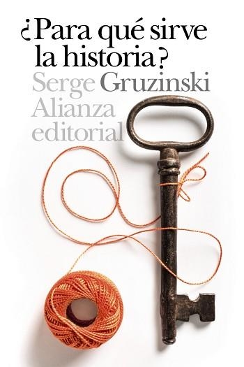 ¿PARA QUé SIRVE LA HISTORIA? | 9788491810308 | GRUZINSKI, SERGE