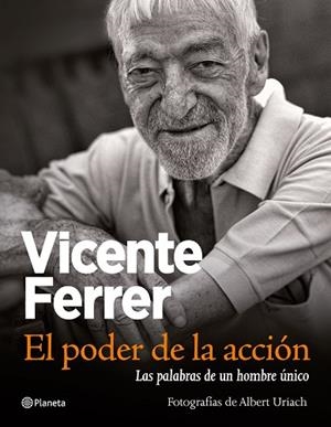 PODER DE LA ACCION. LAS PALABRAS DE UN HOMBRE UNICO | 9788408034285 | FERRER,VICENT