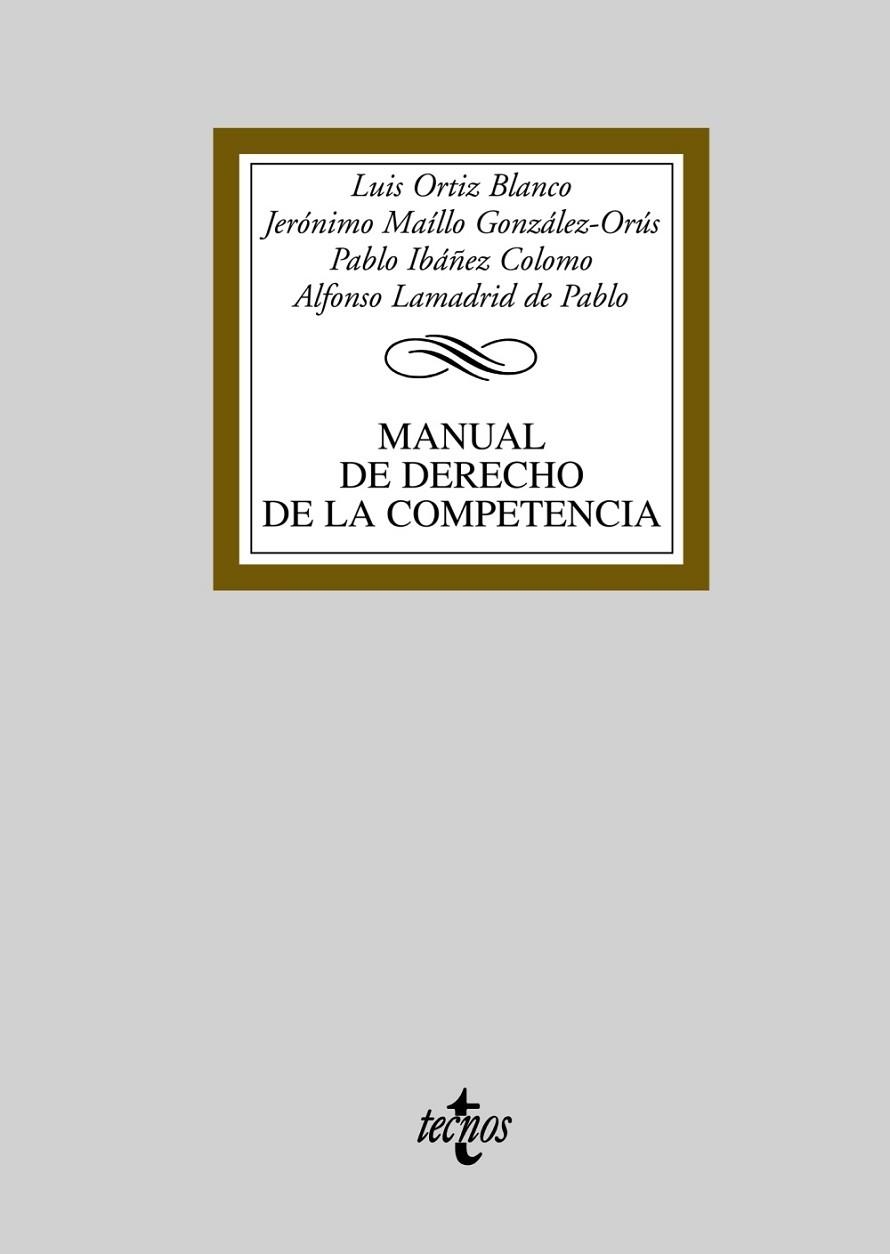 MANUAL DE DERECHO DE LA COMPETENCIA | 9788430948093 | ORTIZ BLANCO,LUIS MAILLO GONZALEZ-ORUS,JERONIMO IBAÑEZ COLOMO,PABLO LAMADRID DE PABLO,ALFONSO