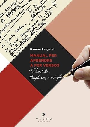 MANUAL PER APRENDRE A FER VERSOS. TE DEIX, LECTOR, VINYOLI COM A EXEMPLE | 9788483309759 | SARGATAL PELLICER, RAMON