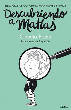 DESCUBRIENDO A MATÍAS. EJERCICIOS DE COACHING PARA PADRES Y NIÑOS | 9788490650837 | BRUNA, CLAUDIA