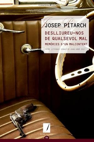 DESLLIUREU-NOS DE QUALSEVOL MAL. MEMÒRIES D'UN MALCONTENT | 9788490347119 | PITARCH LóPEZ, JOSEP