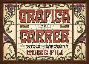 GRÀFICA DEL CARRER. ELS RÈTOLS DE BARCELONA | 9788425230813 | FILI, LOUISE