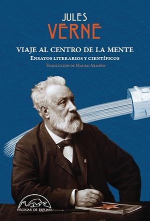 VIAJE AL CENTRO DE LA MENTE. ENSAYOS LITERARIOS Y CIENTÍFICOS | 9788483932353 | VERNE, JULES