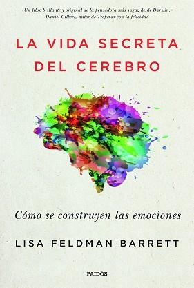 LA VIDA SECRETA DEL CEREBRO. CÓMO SE CONSTRUYEN LAS EMOCIONES | 9788449334252 | BARRETT, LISA FELDMAN