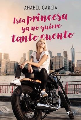 ESTA PRINCESA YA NO QUIERE TANTO CUENTO | 9788408182603 | GARCíA, ANABEL