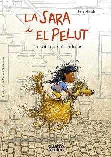 LA SARA I EL PELUT. UN PONI QUE FA LLADRUCS | 9788494724558 | JAN BIRCK