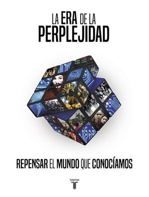 LA ERA DE LA PERPLEJIDAD. REPENSAR EL MUNDO QUE CONOCIAMOS | 9788430619535