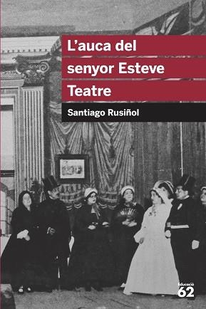AUCA DEL SENYOR ESTEVE | 9788492672622 | RUSIÑOL,SANTIAGO