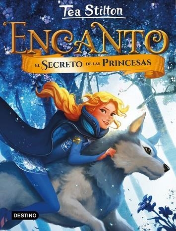 EL SECRETO DE LAS PRINCESAS. ENCANTO 1 | 9788408185277 | STILTON, TEA