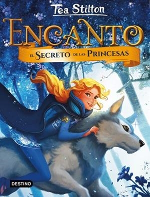 EL SECRETO DE LAS PRINCESAS. ENCANTO 1 | 9788408185277 | STILTON, TEA