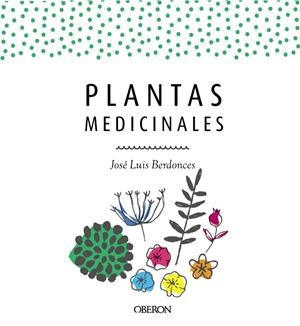 PLANTAS MEDICINALES. EDICIÓN 2018 | 9788441539952 | BERDONCES SERRA, JOSÉ LUIS