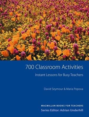 700 CLASSROOM ACTIVITIES. INSTANT LESSONS FOR BUSY TEACHERS | 9781405080019 | SEYMOUR, D./POPOVA, M.