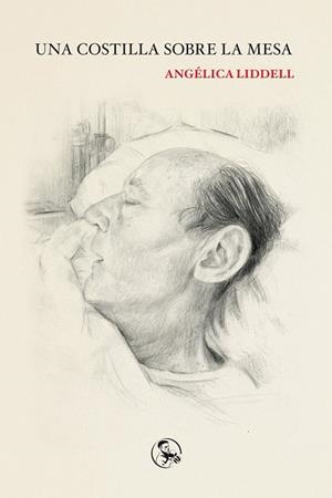UNA COSTILLA SOBRE LA MESA | 9788495291578 | ANGELICA LIDDELL