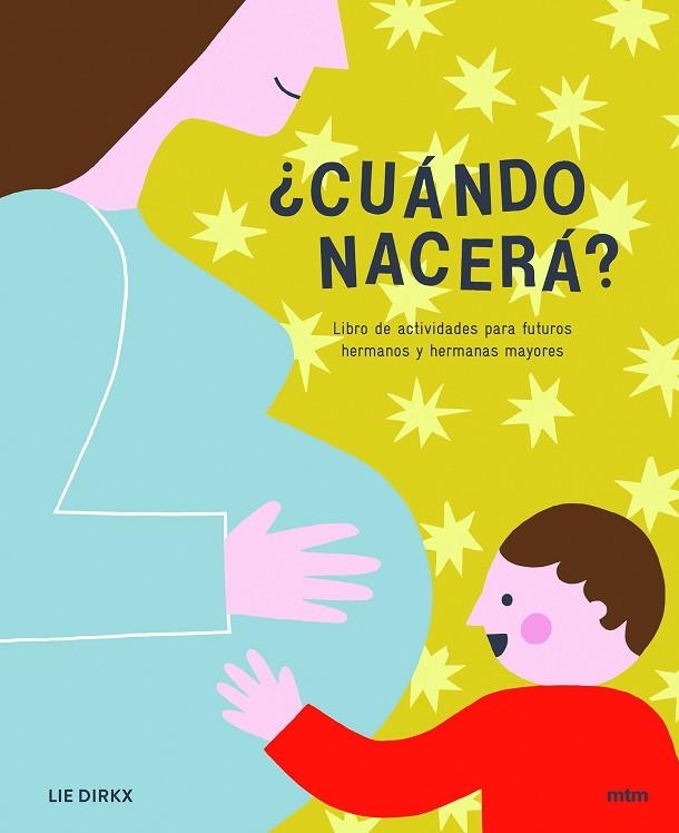 CUANDO NACERA? LIBRO DE ACTIVIDADES PARA FUTUROS HERMANOS Y HERMANAS MAYORES | 9788417165222 | LIE DIRKX