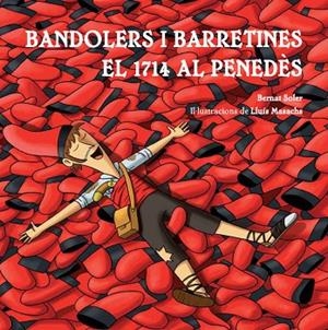 BANDOLERS I BARRETINES. EL 1714 AL PENEDÈS | 9788492745999 | SOLER MAÑÉ, BERNAT