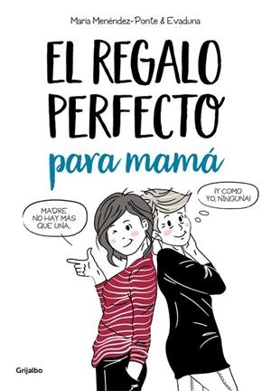 EL REGALO PERFECTO PARA MAMÁ | 9788425356414 | MARÍA MENÉNDEZ-PONTE/EVADUNA