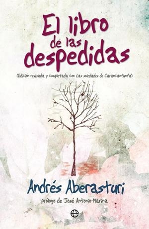 EL LIBRO DE LAS DESPEDIDAS. EDICION REVISADA Y COMPLETADA CON LAS SOLEDADES DE CARANCANFUNFA | 9788491642435 | ABERASTURI FERRER, ANDRÉS