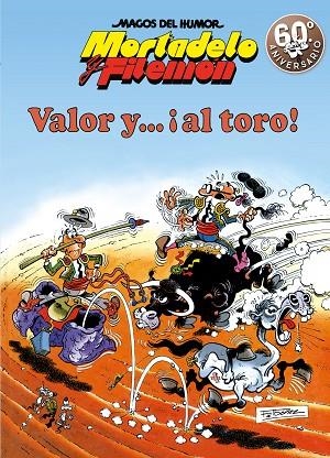 VALOR Y...¡AL TORO! (MAGOS DEL HUMOR MORTADELO Y FILEMÓN 5) | 9788440616302 | FRANCISCO IBÁÑEZ