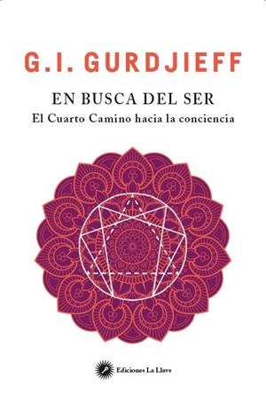 EN BUSCA DEL SER. EL CUARTO CAMINO HACIA LA CONCIENCIA | 9788416145522 | GURDJIEFF,G.I.