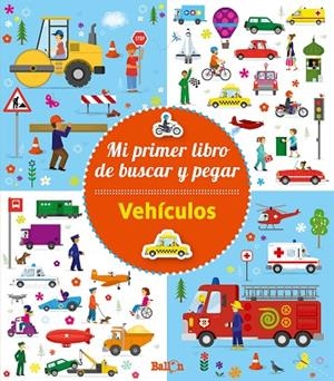 VEHÍCULOS - MI PRIMER LIBRO DE BUSCAR Y PEGAR | 9789403205618