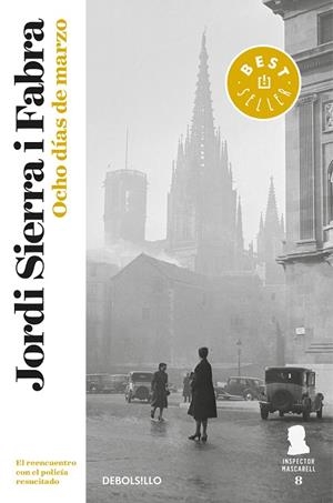 OCHO DÍAS DE MARZO (INSPECTOR MASCARELL 8) EL REENCUENTRO CON EL POLICÍA RESUCITADO | 9788466343749 | JORDI SIERRA I FABRA