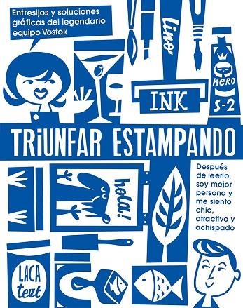 TRIUNFAR ESTAMPANDO. ENTRESIJOS Y SOLUCIONES GRÁFICAS DEL LEGENDARIO EQUIPO VOSTOK | 9788425229909 | VOSTOK PRINTING SHOP