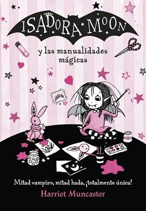 ISADORA MOON Y LAS MANUALIDADES MÁGICAS | 9788420486925 | HARRIET MUNCASTER