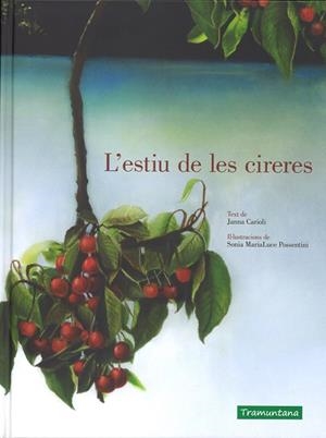 L'ESTIU DE LES CIRERES | 9788416578993 | JANNA CARIOLI / SONIA MARIALUCE POSSENTINI