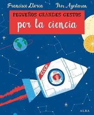 PEQUEÑOS GRANDES GESTOS POR LA CIENCIA | 9788490654330 | LLORCA, FRANCISCO