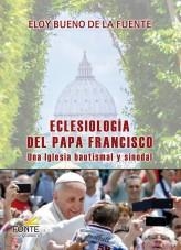 ECLESIOLOGIA DEL PAPA FRANCISCO | 9788483538869 | FUENTE,ELOY DE LA