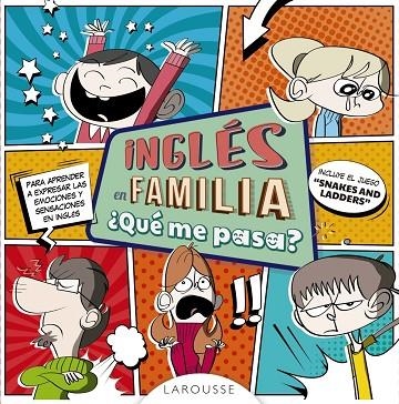 INGLÉS EN FAMILIA ¿QUÉ ME PASA? PARA APRENDER A EXPRESAR LAS EMOCIONES Y SENSACIONES EN INGLES | 9788417273040