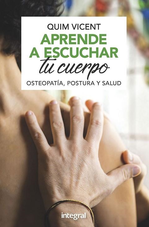 APRENDE A ESCUCHAR TU CUERPO OSTEOPATIA,POSTURAS Y SALUD | 9788491181408 | VICENT SARDINERO, QUIM