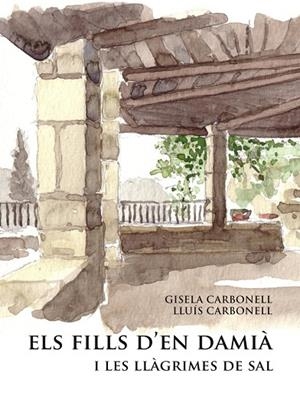 ELS FILLS D'EN DAMIÀ I LES LLÀGRIMES DE SAL | 9788491361305 | CARBONELL I GERMÈS, LLUÍS